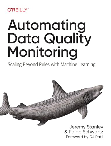 Automating Data Quality Monitoring: Scaling Beyond Rules with Machine Learning von O'Reilly Media
